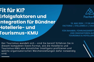«Fit für KI?» – Event von FactorAI am 19. Mai 2026 in Chur für Hotellerie- und Tourismus-KMU zu Erfolgsfaktoren und Integration von künstlicher Intelligenz